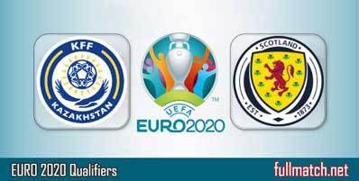 Kazakhstan vs Scotland Highlights Full Match Euro 2020 Qualifiers