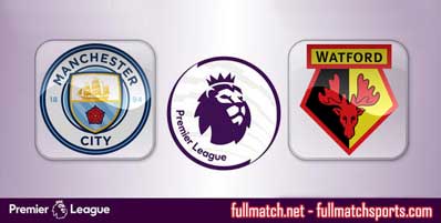 Manchester City vs Watford Highlights Full Match
