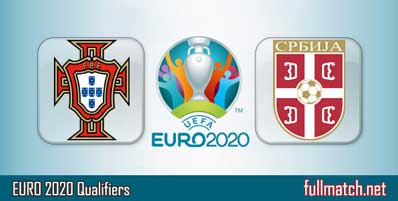 Portugal vs Serbia Highlights Full Match Euro 2020 Qualifiers