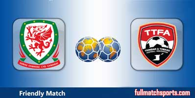 Wales vs Trinidad Tobago Highlights Full Match Friendly
