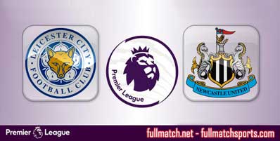 Leicester City vs Newcastle United Highlights Full Match