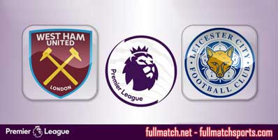 West Ham United vs Leicester City Highlights Full Match