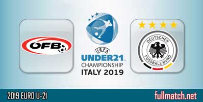Austria U21 vs Germany U21 Highlights Full Match U21 EURO 2019