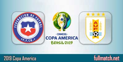 Chile vs Uruguay Highlights Full Match Copa America 2019