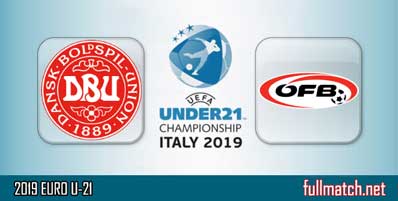 Denmark U21 vs Austria U21 Highlights Full Match U21 EURO 2019