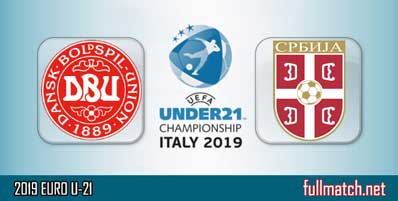 Denmark U21 vs Serbia U21 Highlights Full Match U21 EURO 2019