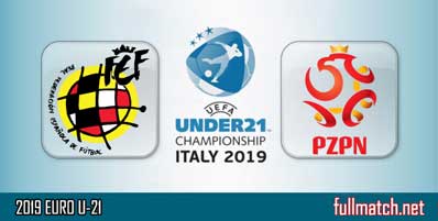 Spain U21 vs Poland U21 Highlights Full Match U21 EURO 2019