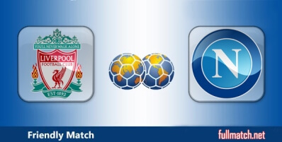Liverpool vs Napoli Highlights Full Match Friendly