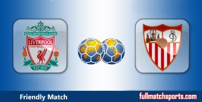 Liverpool vs Sevilla Highlights Full Match Friendly