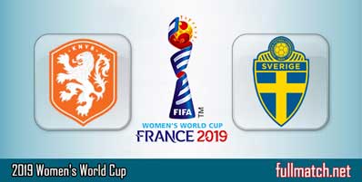 Netherlands vs Sweden Highlights Full Match Women's World Cup 2019