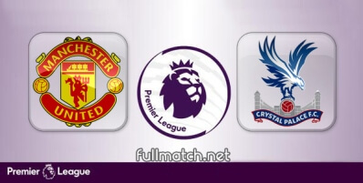 Manchester United vs Crystal Palace Full Match Highlights