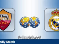 Roma vs Real Madrid Highlights Full Match Friendly