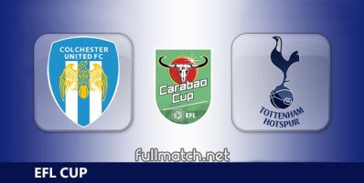 Colchester United vs Tottenham Hotspur Full Match Highlights EFL Cup