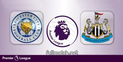 Leicester City vs Newcastle United Full Match Highlights
