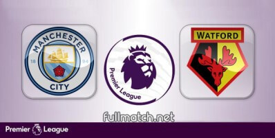 Manchester City vs Watford Full Match Highlights