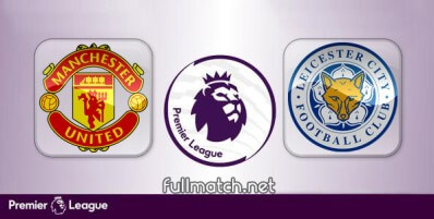 Manchester United vs Leicester City Full Match Highlights