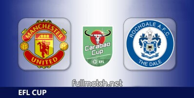Manchester United vs Rochdale Full Match Highlights EFL Cup
