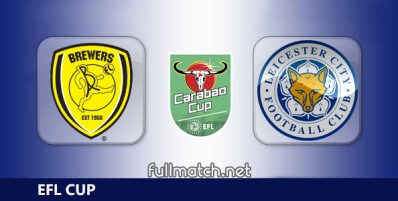 Burton Albion vs Leicester City Full Match Highlights EFL