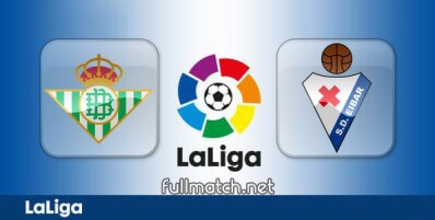Real Betis vs Eibar Full Match Highlights