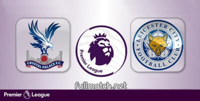Crystal Palace vs Leicester City Full Match Highlights