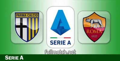 Parma vs Roma Full Match Highlights