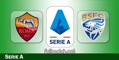 Roma vs Brescia Full Match Highlights