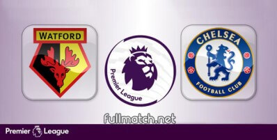 Watford vs Chelsea Full Match Highlights