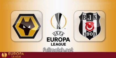 Wolverhampton Wanderers vs Besiktas Full Match Highlights
