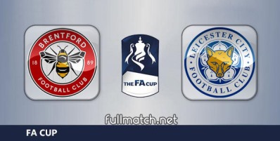 Brentford vs Leicester City Full Match Highlights FA Cup
