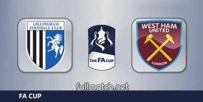 Gillingham vs West Ham United Full Match Highlights FA Cup