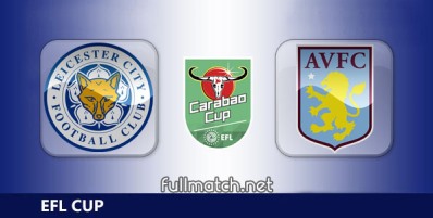 Leicester City vs Aston Villa Full Match Highlights EFL Cup