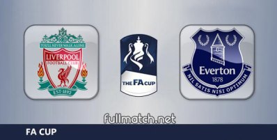 Liverpool vs Everton Full Match Highlights FA Cup