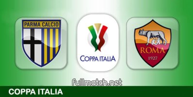 Parma vs Roma Full Match Highlights Coppa Italia