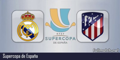 Real Madrid vs Atletico Madrid Full Match Highlights Spanish Supercopa