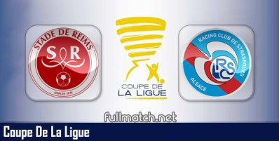 Reims vs Strasbourg Full Match Highlights Coupe de la Ligue