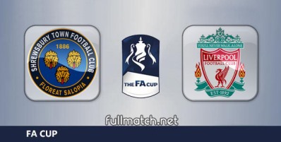Shrewsbury Town vs Liverpool Full Match Highlights FA Cup