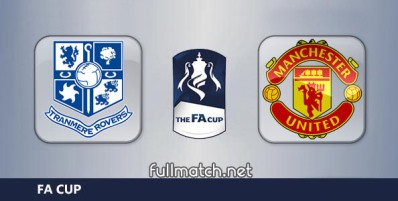 Tranmere Rovers vs Manchester United Full Match Highlights FA Cup
