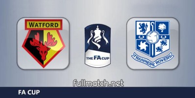 Watford vs Tranmere Rovers Full Match Highlights FA Cup