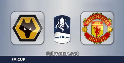 Wolverhampton Wanderers vs Manchester United Full Match Highlights FA Cup
