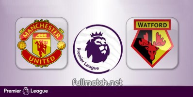 Manchester United vs Watford Full Match Highlights