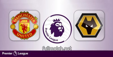 Manchester United vs Wolverhampton Wanderers Full Match Highlights