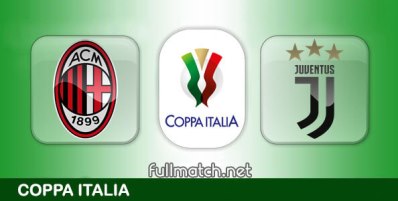 Milan vs Juventus Full Match Highlights Coppa Italia