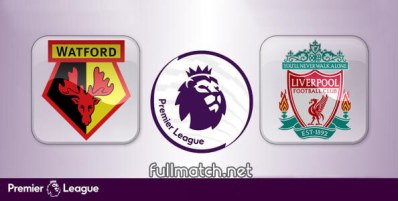 Watford vs Liverpool Full Match Highlights