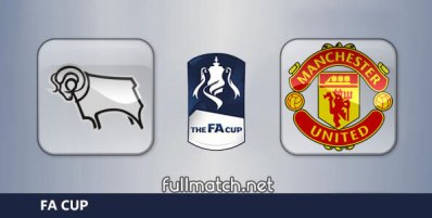 Derby County vs Manchester United Full Match Highlights FA Cup