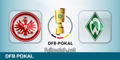Eintracht Frankfurt vs Werder Bremen Full Match Highlights DFB Pokal