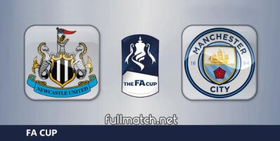 Newcastle United vs Manchester City Full Match Highlights FA Cup