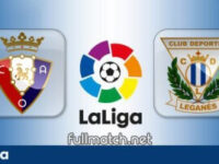Osasuna vs Leganes Full Match Highlights