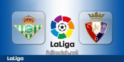 Real Betis vs Osasuna Full Match Highlights