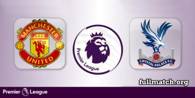 Manchester United vs Crystal Palace Full Match Highlights