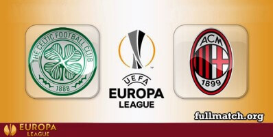 Celtic vs Milan Full Match Highlights